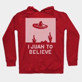 I Juan To Believe - Ugly Christmas Hoodie